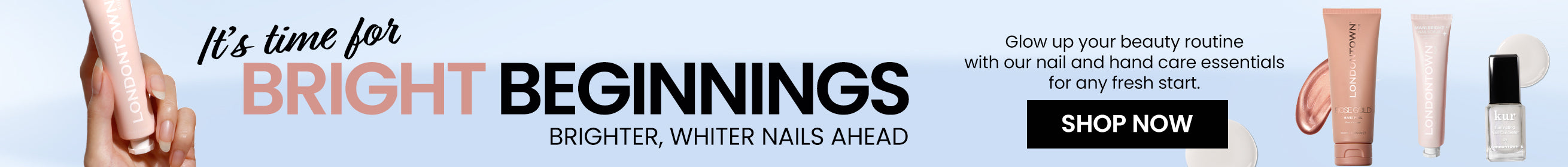 A hand displaying manicured nails is next to the text "It's time for bright beginnings." On the right, there are nail and hand care products with a "Shop Now" button.